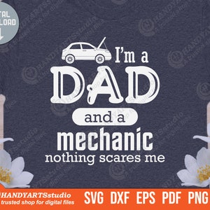 Ich bin ein Vater und ein Mechaniker nichts macht mir Angst svg, Mechanikerleben svg, stolzer Mechaniker svg, Automechaniker svg