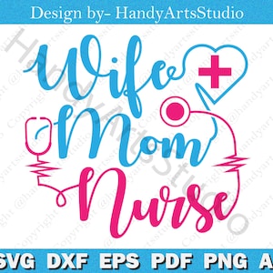 Esposa Mãe Enfermeira SVG | Vida de Enfermeira svg, dia das mães svg, mãe esposa enfermeira design svg arquivo de corte para cricut e silhueta