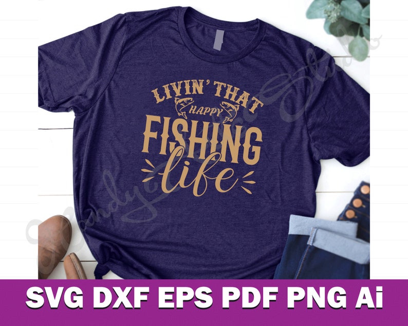 Download fishing svg file Livin' that fishing life svg cut file for cricut and silhouette machine happy ...