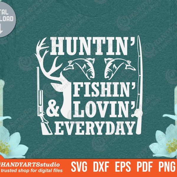 Hunting fishing and loving svg cutting file for cricut and silhouette | everyday hunting svg, fishing svg file