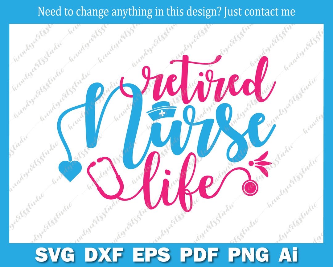 Retired Nurse SVG Retired Nurse Life Svg File, Senior Nurse Svg, Aged ...
