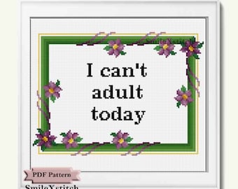 Funny cross stitch pattern "I can't adult today" funny wall decor funny office gift pdf pattern instant download easy beginner cross stitch