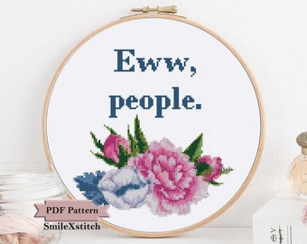 Funny cross stitch pattern "Eww, people"  subversive cross stitch DIY funny wall hanging modern cross stitch flowers home decor