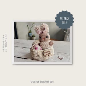 Crochet PATTERN of Easter Basket Set - Amigurumi Easter Bunny Pattern - Crochet Easter Egg Pattern - Easter Gift Set - Easter Basket Design