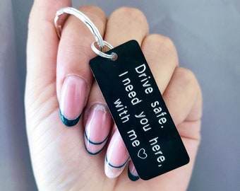 Personalized Black Keychain Drive Safe I need you here with me, Custom Engraved, Couples Keychain, Husband, Boyfriend Gift, New Driver Gift