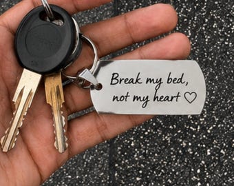 Break My Bed Not My Heart Keychain, Romantic Funny Gift for Him, Anniversary Gift, Housewarming Gift, Couple Keychain