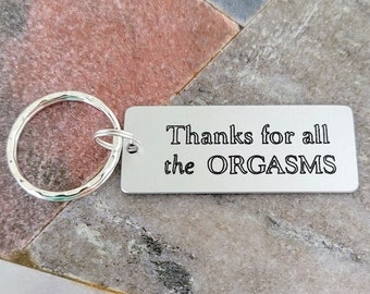 Thanks for all the Orgasms Keychain, Custom Engraved Keyring, Couples Keychain, Husband, Boyfriend Gift, Customized Front and Back Engraving