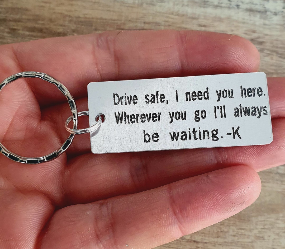 Buy Drive Safe Keychain, Personalized, Wherever You Go, Anodized