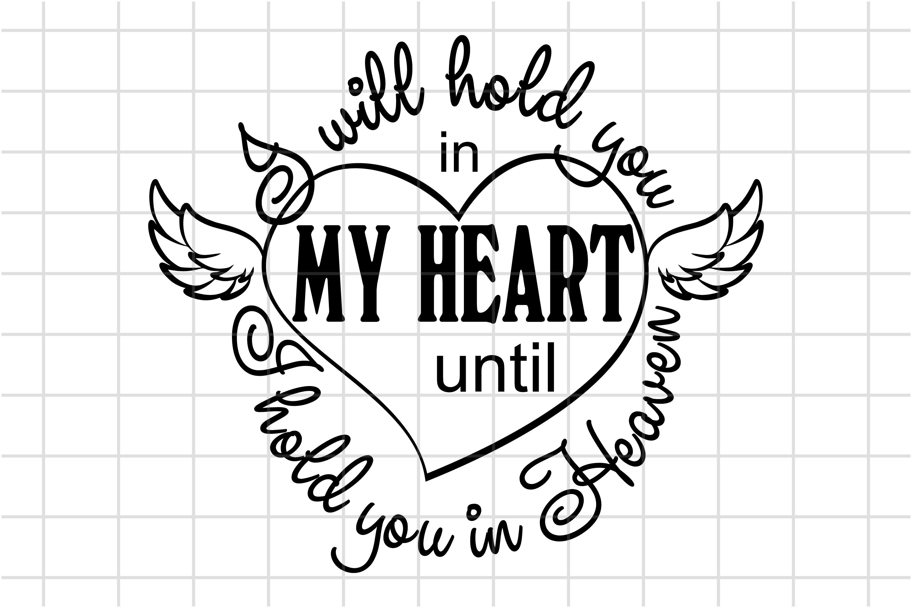 Memorial Cut File I Will Hold You in My Heart Until I Can Etsy