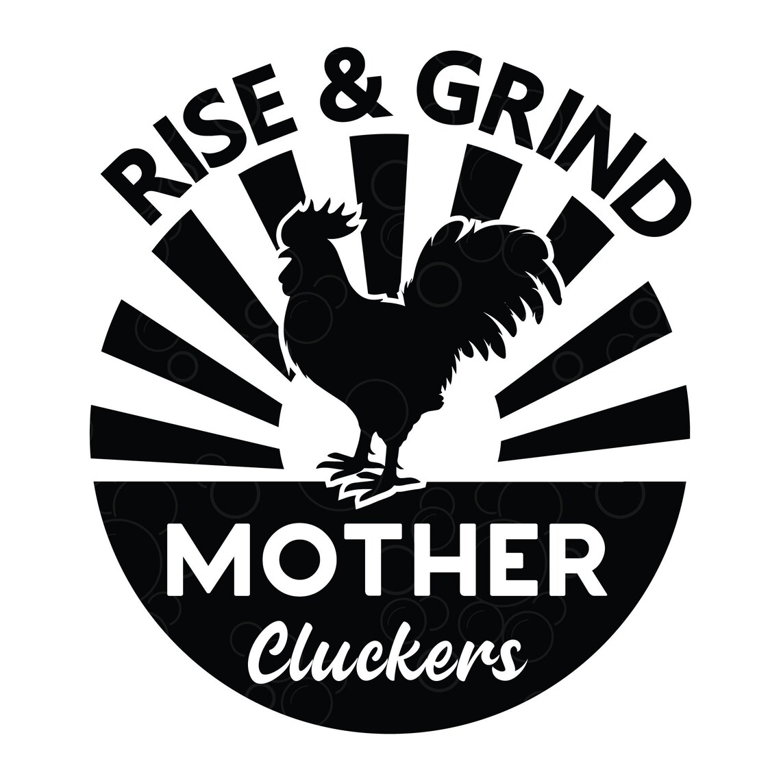 Rooster Rise and Shine Mother Cluckers SVG PNG Digital Cutting Etsy