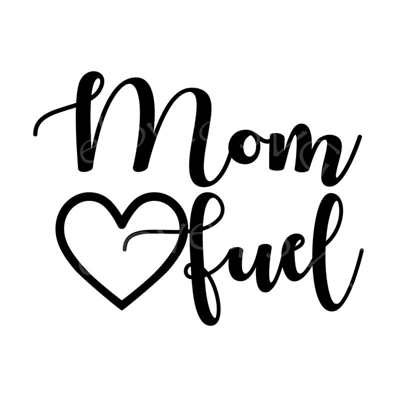 Mom Fuel Coffee or Juice Mug svg png Files for Cutting | Etsy