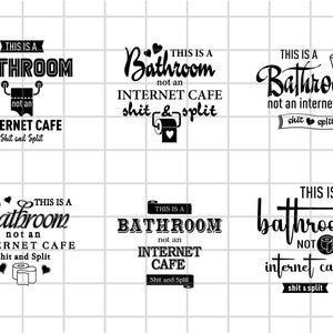 May include: A selection of black and white bathroom signs. Each sign displays the text "This is a Bathroom, not an Internet Cafe", with different fonts and designs, including toilet roll and heart symbols.