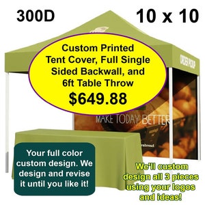 May include: A green 10 x 10 ft custom printed tent cover with a full single-sided backwall and a 6 ft table throw. The image includes text that says "Custom Printed Tent Cover, Full Single Sided Backwall, and 6ft Table Throw". Additional text states "Your full color custom design. We design and revise it until you like it!"