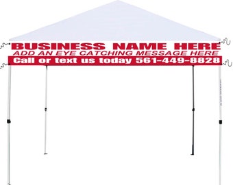May include: A white canopy tent with a red banner that reads "BUSINESS NAME HERE ADD AN EYE CATCHING MESSAGE HERE Call or text us today 561-449-8828".