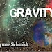 Marie Bailey reviewed Digital Copy - Gravity by Lynne Schmidt