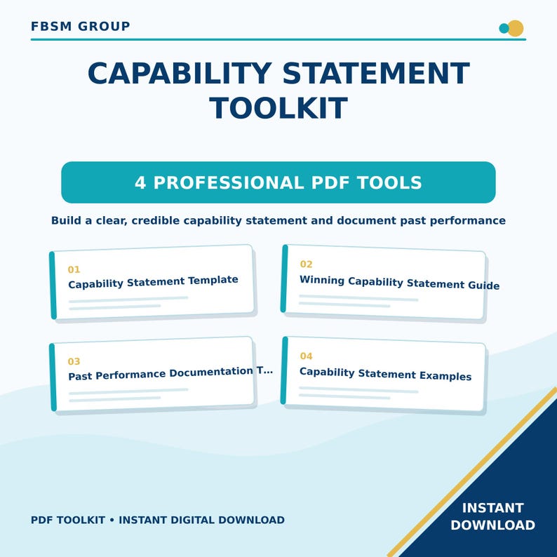 May include: A digital toolkit titled FBSM GROUP CAPABILITY STATEMENT TOOLKIT featuring 4 professional PDF tools. The document lists a Capability Statement Template, Winning Capability Statement Guide, Past Performance Documentation, and Capability Statement Examples.