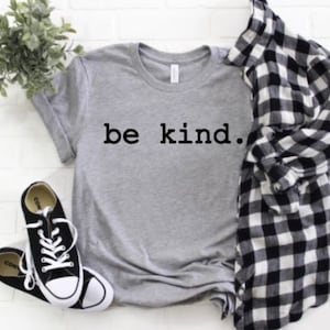 Be kind iron on decal, DIY, heat transfer, ellen, nice, good humans, be kind shirt, cute saying, cute shirt, HTV