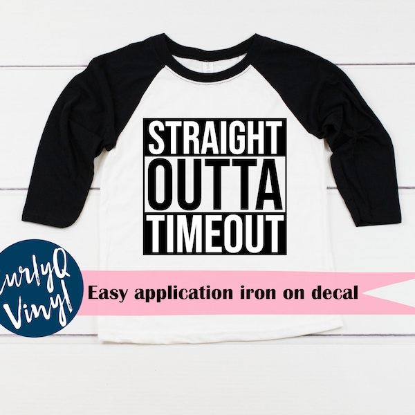 Straight Outta Timeout, iron on decal, toddler shirt, funny shirt, HTV, heat transfer, baby, timeout, cute shirt, grandkids, niece, nephew