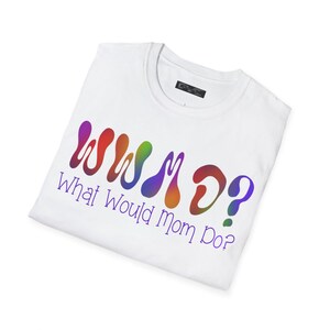 WWMD? What Would Mom Do? Tie-Dye Unisex Softstyle T-Shirt image 5