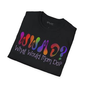 WWMD? What Would Mom Do? Tie-Dye Unisex Softstyle T-Shirt image 7