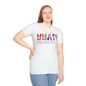 WWMD? What Would Mom Do? Tie-Dye Unisex Softstyle T-Shirt image 10