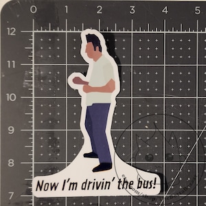 Now I&#39;m Drivin&#39; the bus - Sticker