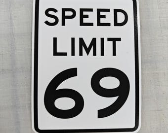 Speed Limit 69 vinyl sticker / Road Sign sticker