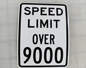 Speed Limit Over 9000 vinyl sticker / Road Sign sticker / Internet Memes