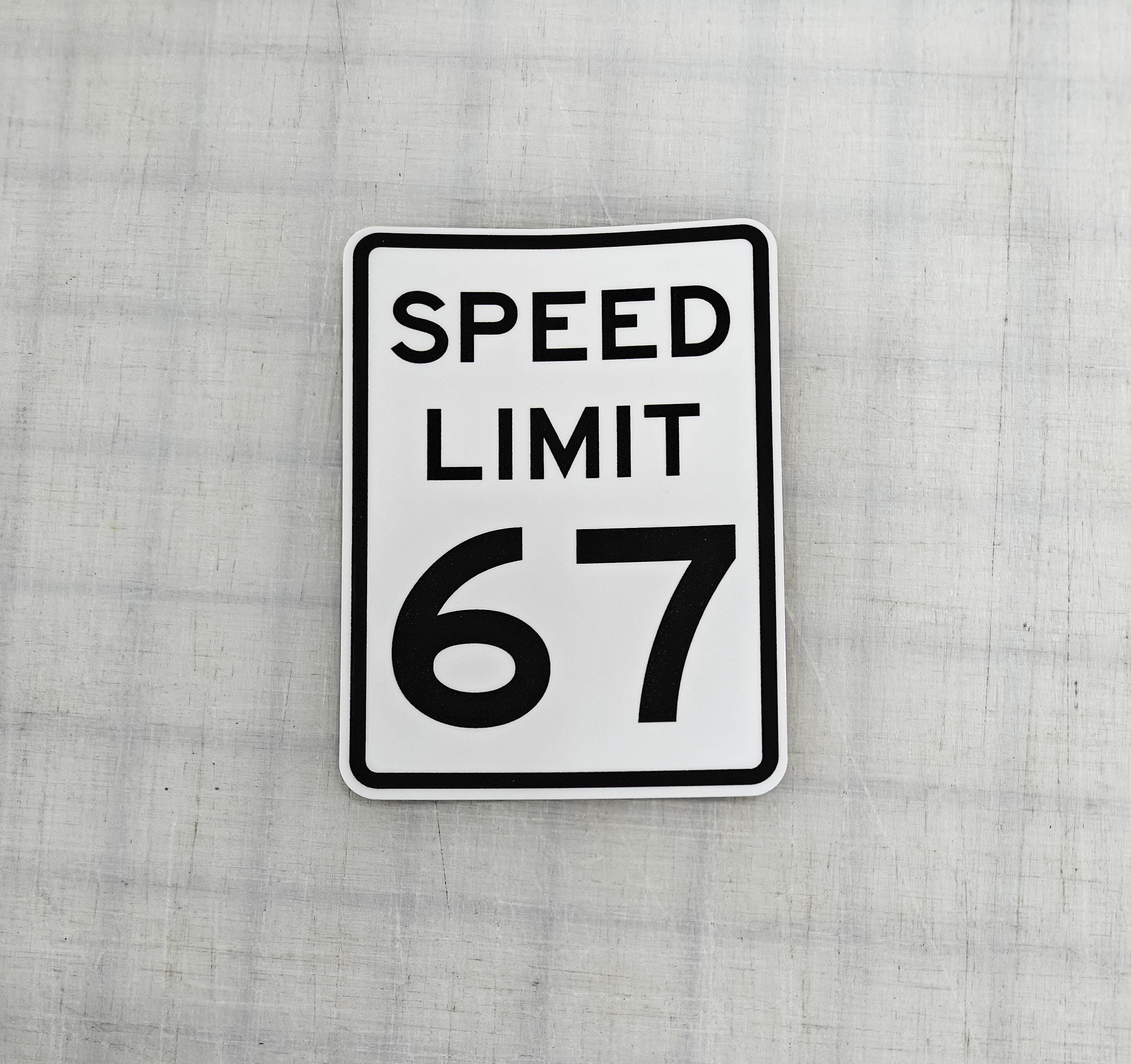 Speed Limit 67 Vinyl Sticker / Road Sign / 6-7 Meme - Etsy