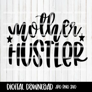 Madre Hustler SVG, Hustler SVG, Mamma SVG, Cuori SVG, Frasi per la festa della mamma, Frasi per la mamma, Mamma PNG, Ragazza Mamma SVG, Maglietta per la mamma, download digitale