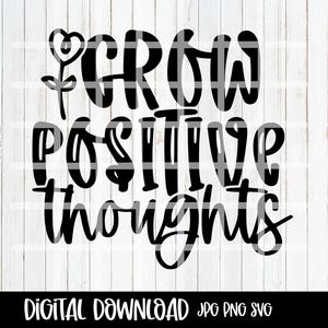 Cultiva pensamientos positivos SVG / Cita positiva Archivo de corte para Cricut y Silhouette / Autocuidado PNG / Salud mental / Primavera SVG
