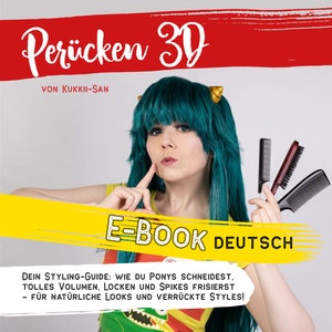 Perücken 3D von Kukkii-san (Deutsch / German) Tutorial E-Book – Cosplay Wig Styling