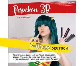 Perücken 3D von Kukkii-san (Deutsch / German) Tutorial E-Book – Cosplay Wig Styling