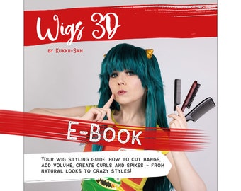 Wigs 3D by Kukkii-san: Tutorial E-Book – Cosplay Wig Styling – Beginners and Intermediate