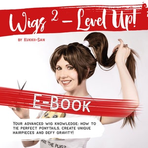 Wigs 2 Level Up! by Kukkii-san (English) Tutorial E-Book – Cosplay Wig Styling & Ponytail Wigs