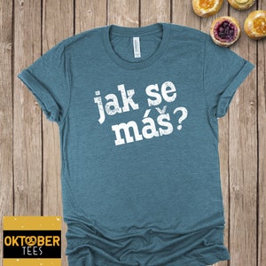 Jak Se Mas Czech Shirt, Czech Family Reunion or Group Festival Shirt, Czech Republic Gift, Bohemian T-shirt