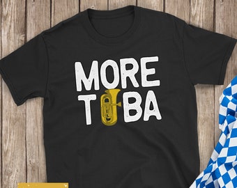 MORE TUBA Funny Tuba Player Gift Shirt, Oktoberfest or Polka Dancing Band Gift, Oktoberfest Group Shirt for German Czech Polka Festival