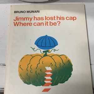 Jimmy ha perdido su gorra ¿Dónde puede estar? Por Bruno Munari. La Compañía Editorial Mundial. 1959. Libro infantil.