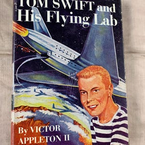 Tom Swift and His Flying Lab by Victor Appleton II. Hardcover / dust jacket. Grosset & Dunlap, 1954