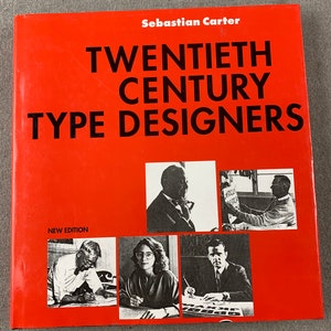 Twentieth Century Type Designers by Sebastian Carter. Hardcover/dust jacket. WW Norton & Co., 1995. Typographers, Designers. Reference