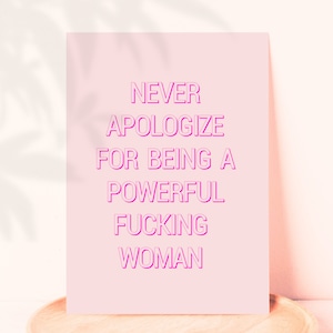Carte postale de citation stimulante, impression d'art féministe A6, ne jamais s'excuser d'être une femme puissante, f * king, cadeau motivant, décoration fille patron