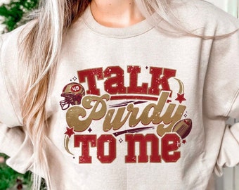 Talk Purdy To Me Sweatshirt, Talk Purdy To Me Shirt, Purdy Damn Relevant Sweatshirt, Purdy Era, Purdy Sweatshirt, Purdy Sweet, Purdy Shirt