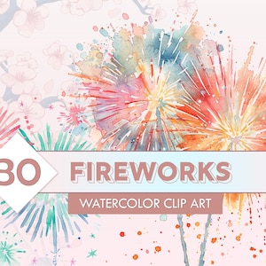 30 Watercolor Firework Clip Art Collection -- Fourth of July Invitation / Transparent PNG Images / Fireworks Clipart / Summer Birthday Party
