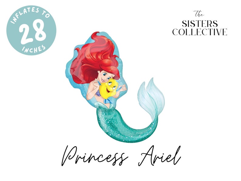 Puede incluir: Un globo de aluminio con forma de la princesa Ariel de pelo rojo largo, sosteniendo un pez Flounder amarillo, con una cola turquesa brillante y aletas azul claro. El globo se infla hasta 71 cm. El texto incluye The Sisters Collective y Princess Ariel.