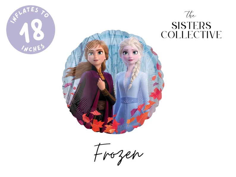 May include: A round foil balloon featuring Anna and Elsa from Frozen, surrounded by red and orange autumn leaves. The balloon text states it inflates to 18 inches. The Sisters Collective logo is visible in the top right corner, with Frozen below.