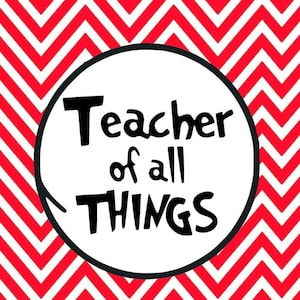 May include: A white circle with the text "Teacher of all THINGS" in black, set against a red and white chevron pattern background. The text is in a bold, playful font.