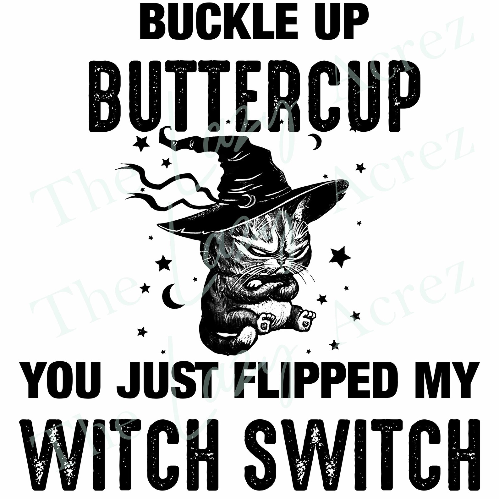 cat buckle up buttercup you just flipped my witch switch cat buckle up buttercup you just flipped my witch switch