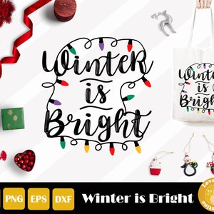 Winter is bright, Christmas Light Svg, Christmas Bulb Svg, Christmas Shirt Svg, Christmas Gift Svg, Instant Download