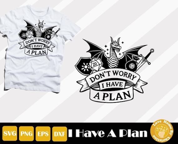 I Have A Plan Svg, Don't Worry Svg, Dragons Svg, Sord Svg, Dungeons Dragons Svg, Dungeons Svg, Dnd Svg, Instant Download