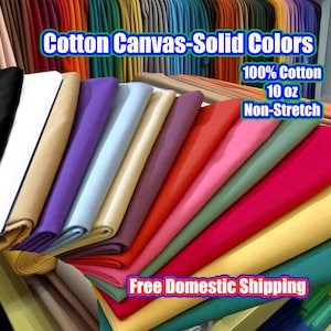 Op de afbeelding: Een selectie van effen gekleurde katoenen canvas stofstalen. De stof is 100% katoen, 10 oz en niet rekbaar. De tekst "Cotton Canvas-Solid Colors", "100% Cotton", "10 oz", "Non-Stretch" en "Free Domestic Shipping" is zichtbaar op de afbeelding.